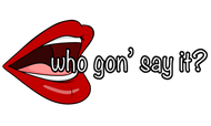 whogonsayit